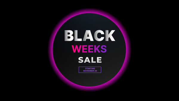 Black Weeks are here! (No longer available)