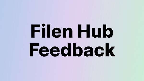 Help Us Shape the New Filen Hub – We Want Your Feedback!